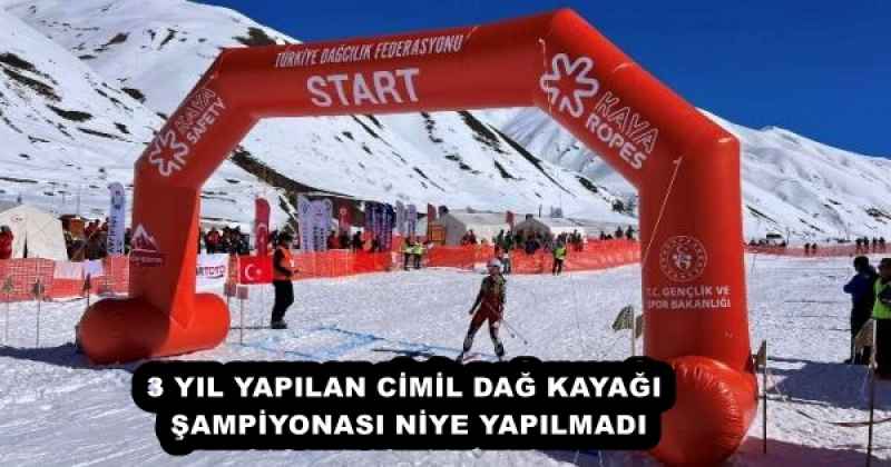 3 YIL YAPILAN CİMİL DAĞ KAYAĞI ŞAMPİYONASI NİYE YAPILMADI