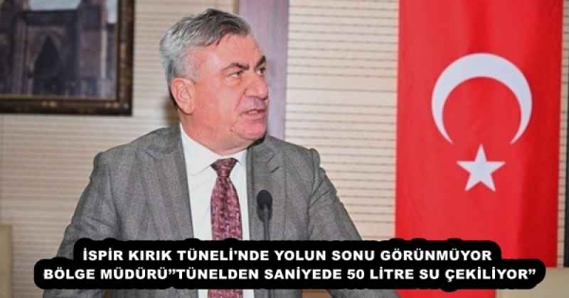 İSPİR KIRIK TÜNELİ'NDE YOLUN SONU GÖRÜNMÜYOR BÖLGE MÜDÜRÜ’’TÜNELDEN SANİYEDE 50 LİTRE SU ÇEKİLİYOR’’