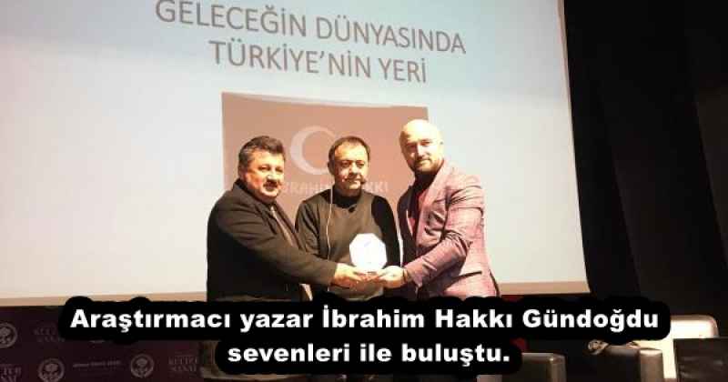 Araştırmacı yazar İbrahim Hakkı Gündoğdu sevenleri ile buluştu.