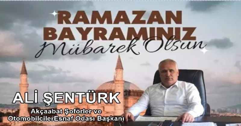 ALİ ŞENTÜRK RAMAZAN BAYRAMI MESAJI