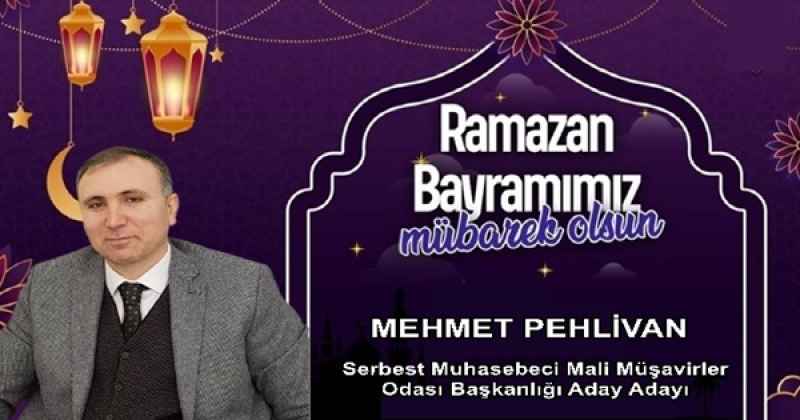 MEHMET PEHLİVAN  RAMAZAN BAYRAMI MESAJI