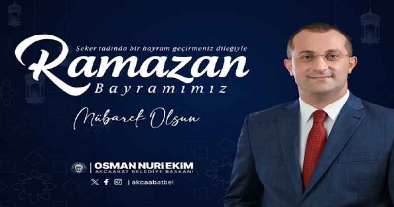 OSMAN NURİ EKİM RAMAZAN BAYRAMI MESAJI