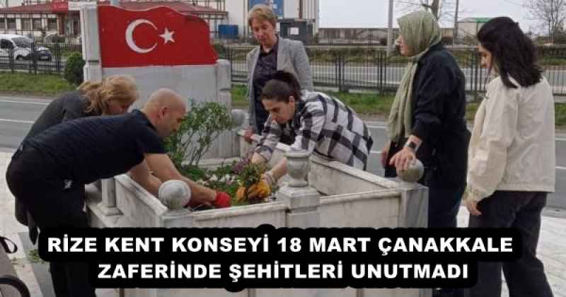 RİZE KENT KONSEYİ 18 MART ÇANAKKALE ZAFERİNDE ŞEHİTLERİ UNUTMADI