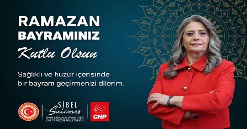 SİBEL SUİÇMEZ RAMAZAN BAYRAMI MESAJI