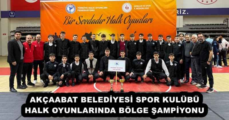 AKÇAABAT BELEDİYESİ SPOR KULÜBÜ HALK OYUNLARINDA BÖLGE ŞAMPİYONU