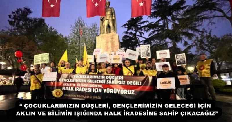 “ ÇOCUKLARIMIZIN DÜŞLERİ, GENÇLERİMİZİN GELECEĞİ İÇİN AKLIN VE BİLİMİN IŞIĞINDA HALK İRADESİNE SAHİP ÇIKACAĞIZ”