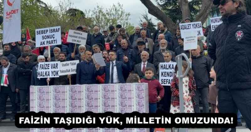 FAİZİN TAŞIDIĞI YÜK, MİLLETİN OMUZUNDA!