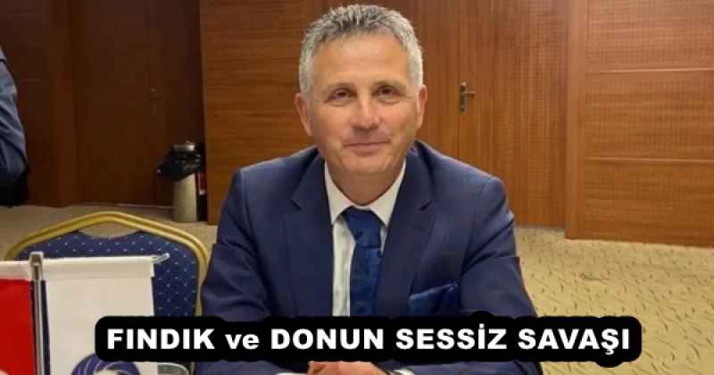 FINDIK ve DONUN SESSİZ SAVAŞI
