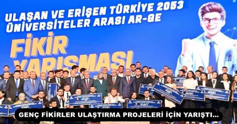 GENÇ FİKİRLER ULAŞTIRMA PROJELERİ İÇİN YARIŞTI…