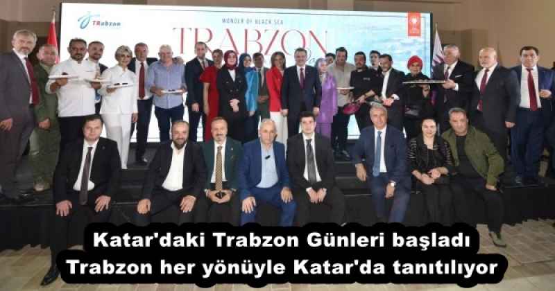 Katar'daki Trabzon Günleri başladı Trabzon her yönüyle Katar'da tanıtılıyor
