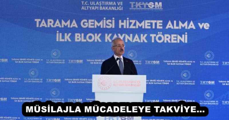 MÜSİLAJLA MÜCADELEYE TAKVİYE…
