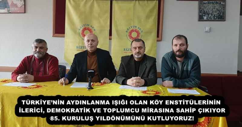 TÜRKİYE’NİN AYDINLANMA IŞIĞI OLAN KÖY ENSTİTÜLERİNİN İLERİCİ, DEMOKRATİK VE TOPLUMCU MİRASINA SAHİP ÇIKIYOR, 85. KURULUŞ YILDÖNÜMÜNÜ KUTLUYORUZ!