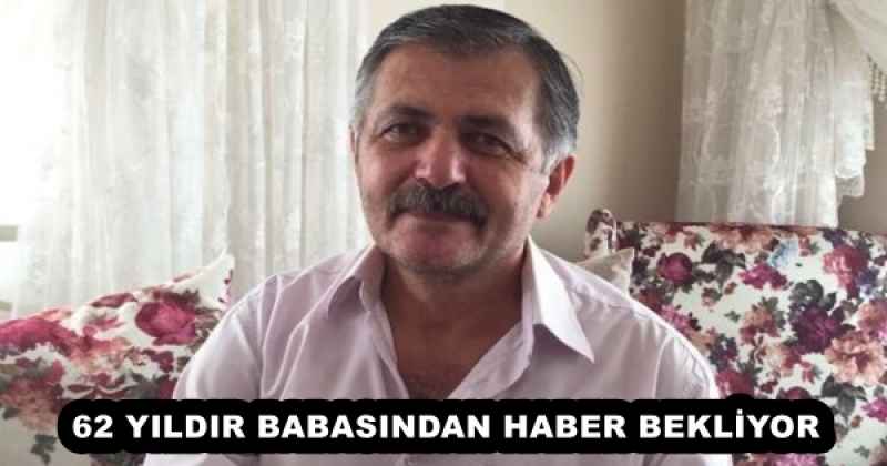 62 YILDIR BABASINDAN HABER BEKLİYOR