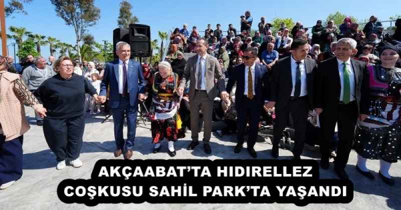AKÇAABAT’TA HIDIRELLEZ COŞKUSU SAHİL PARK’TA YAŞANDI