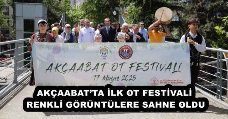 AKÇAABAT’TA İLK OT FESTİVALİ RENKLİ GÖRÜNTÜLERE SAHNE OLDU