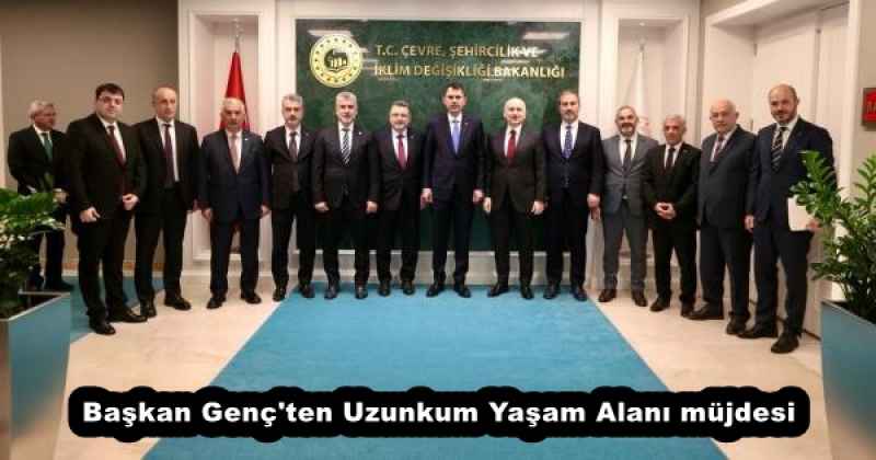 Başkan Genç'ten Uzunkum Yaşam Alanı müjdesi