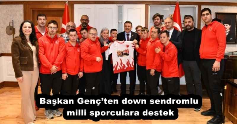 Başkan Genç’ten down sendromlu milli sporculara destek