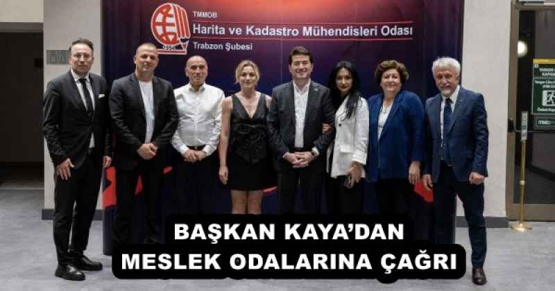 BAŞKAN KAYA’DAN MESLEK ODALARINA ÇAĞRI