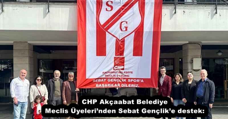 CHP Akçaabat Belediye Meclis Üyelerinden Sebat Gençlike destek: