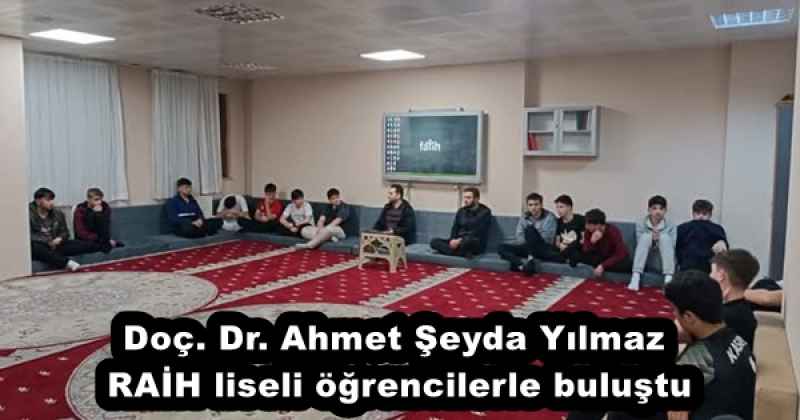 Doç. Dr. Ahmet Şeyda Yılmaz RAİH liseli öğrencilerle buluştu