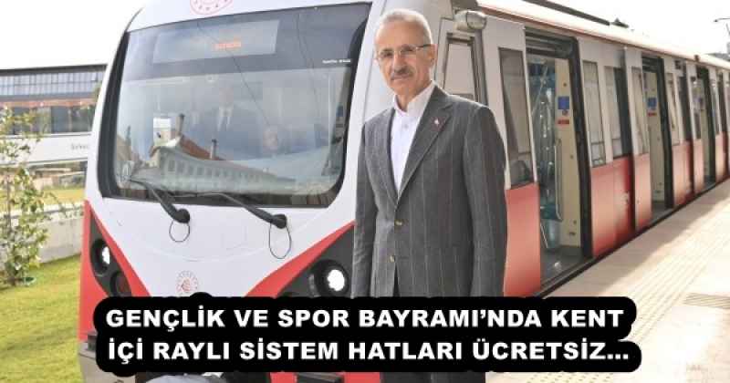 GENÇLİK VE SPOR BAYRAMINDA KENT İÇİ RAYLI SİSTEM HATLARI ÜCRETSİZ…