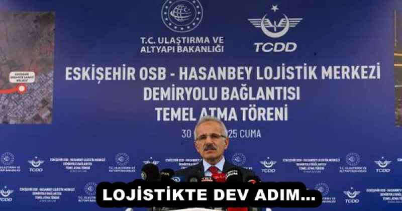 LOJİSTİKTE DEV ADIM…
