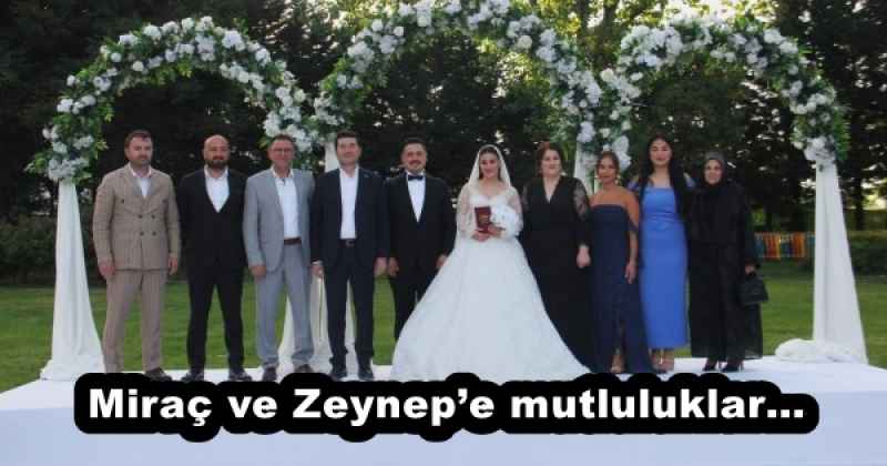 Miraç ve Zeynep’e mutluluklar…