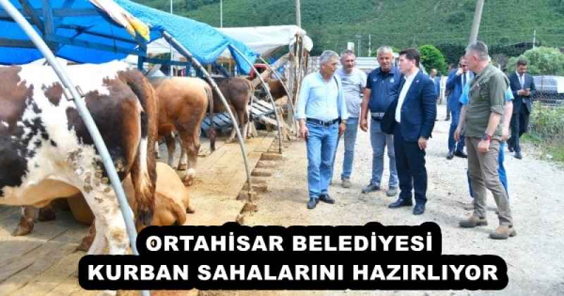 ORTAHİSAR BELEDİYESİ, KURBAN SAHALARINI HAZIRLIYOR