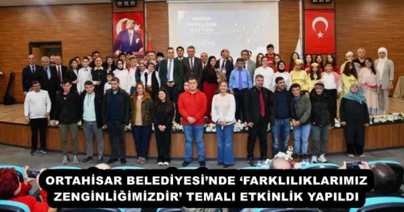ORTAHİSAR BELEDİYESİ’NDE ‘FARKLILIKLARIMIZ ZENGİNLİĞİMİZDİR’ TEMALI ETKİNLİK YAPILDI