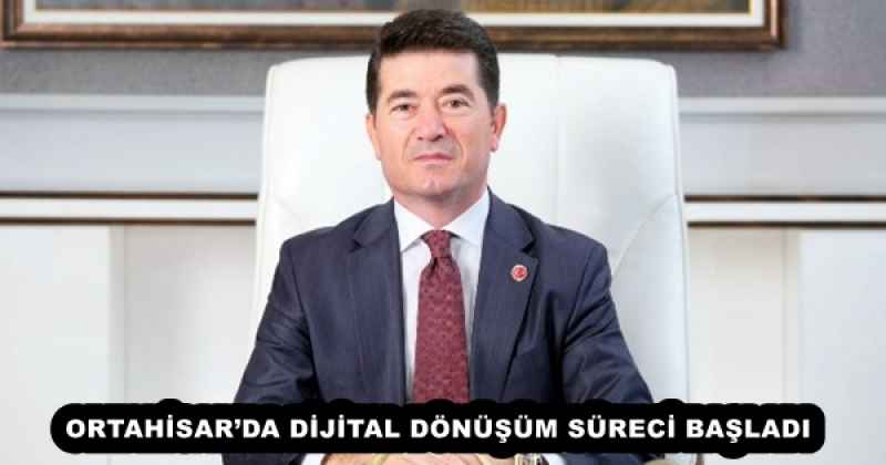 ORTAHİSAR’DA DİJİTAL DÖNÜŞÜM SÜRECİ BAŞLADI