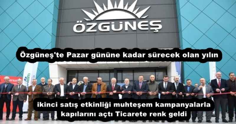Özgüneş#039;te Pazar gününe kadar sürecek olan yılın ikinci satış etkinliği muhteşem kampanyalarla kapılarını açtı Ticarete renk geldi