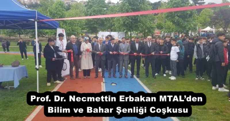 Prof. Dr. Necmettin Erbakan MTAL’den Bilim ve Bahar Şenliği Coşkusu