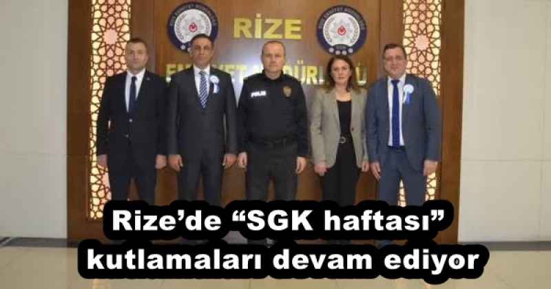 Rize’de “SGK haftası” kutlamaları devam ediyor