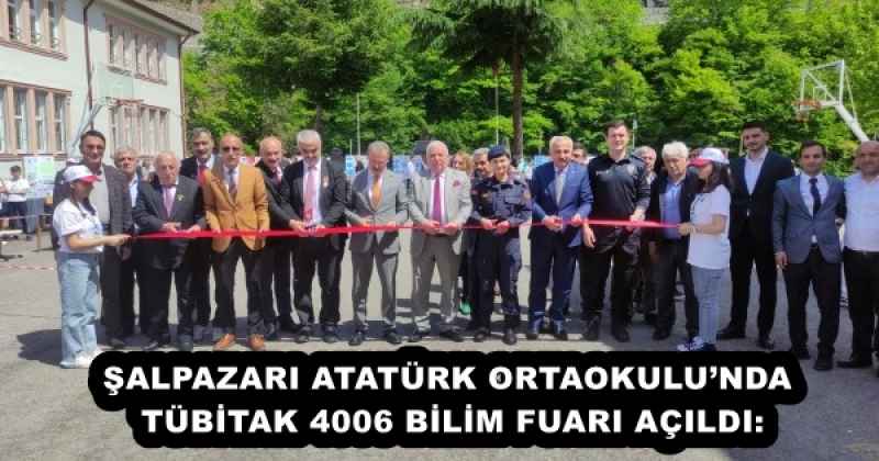ŞALPAZARI ATATÜRK ORTAOKULU’NDA TÜBİTAK 4006 BİLİM FUARI AÇILDI: