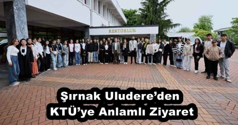 Şırnak Uludere’den KTÜ’ye Anlamlı Ziyaret