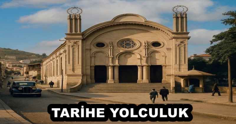 TARİHE YOLCULUK