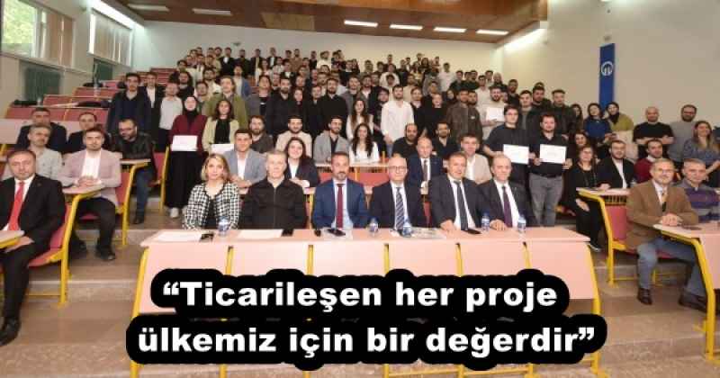 “Ticarileşen her proje ülkemiz için bir değerdir”