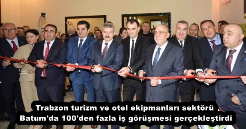 Trabzon turizm ve otel ekipmanları sektörü Batum'da 100'den fazla iş görüşmesi gerçekleştirdi