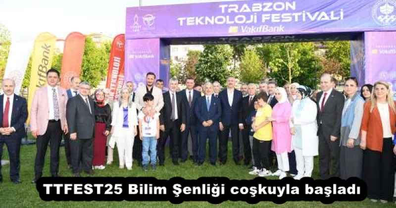TTFEST25 Bilim Şenliği coşkuyla başladı