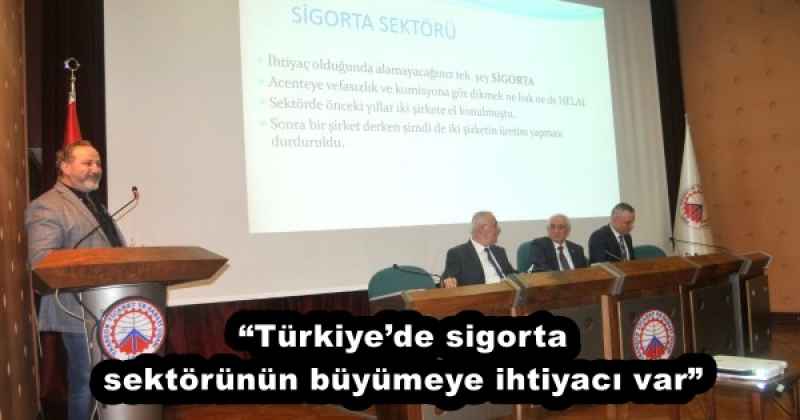 “Türkiye’de sigorta sektörünün büyümeye ihtiyacı var”