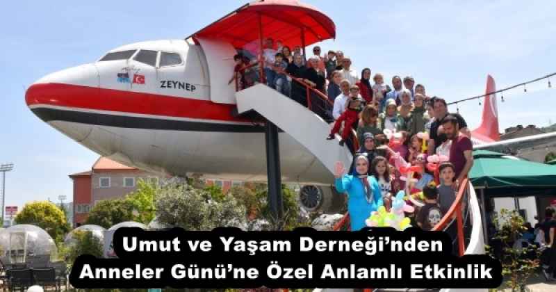 Umut ve Yaşam Derneği’nden Anneler Günü’ne Özel Anlamlı Etkinlik