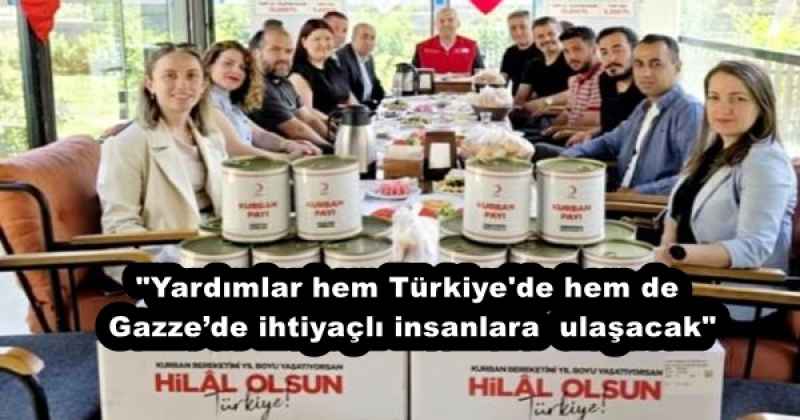 quot;Yardımlar hem Türkiye#039;de hem de Gazzede ihtiyaçlı insanlara  ulaşacakquot;