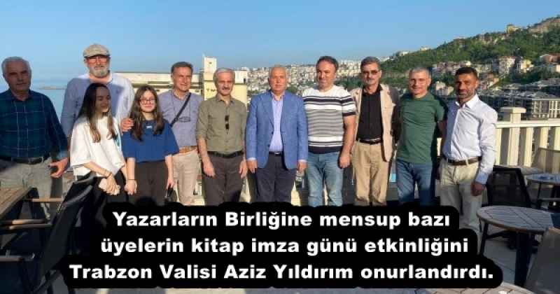 Yazarların Birliğine mensup bazı üyelerin kitap imza günü etkinliğini Trabzon Valisi Aziz Yıldırım onurlandırdı.