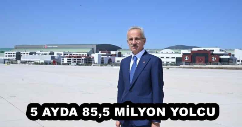 5 AYDA 85,5 MİLYON YOLCU
