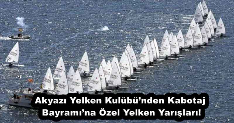 AKYAZI YELKEN KULÜBÜNDEN 1 TEMMUZ KABOTAJ BAYRAMI ETKİNLİĞİ
