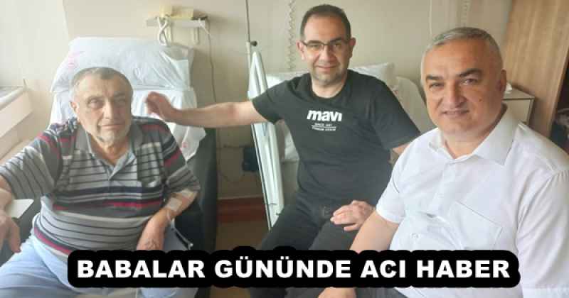 BABALAR GÜNÜNDE ACI HABER