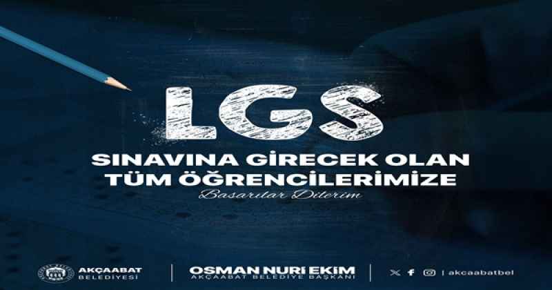 BAŞKAN EKİM'DEN LGS ÖĞRENCİLERİNE BAŞARI MESAJI