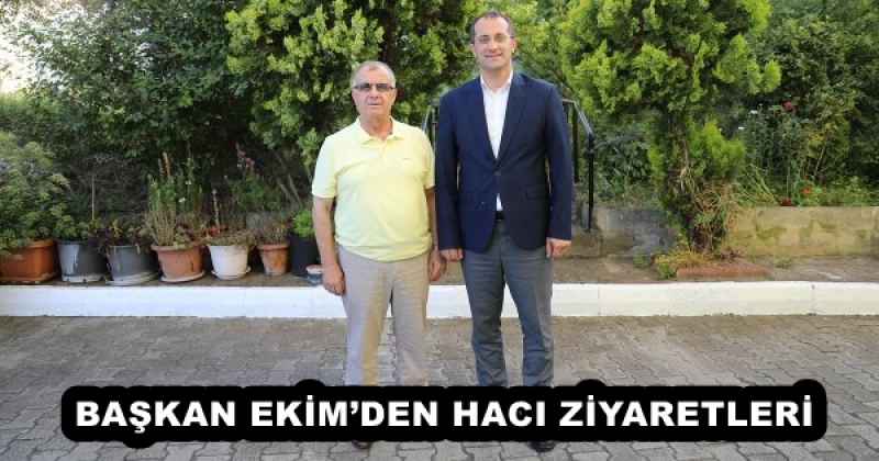 BAŞKAN EKİMDEN HACI ZİYARETLERİ