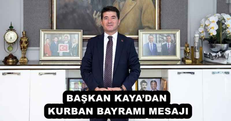 BAŞKAN KAYADAN KURBAN BAYRAMI MESAJI