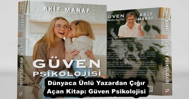 Dünyaca Ünlü Yazardan Çığır Açan Kitap: Güven Psikolojisi